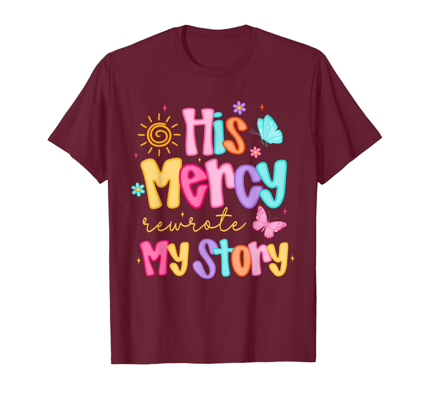 His Mercy Rewrote My Story Christian Faith Inspirational T-Shirt