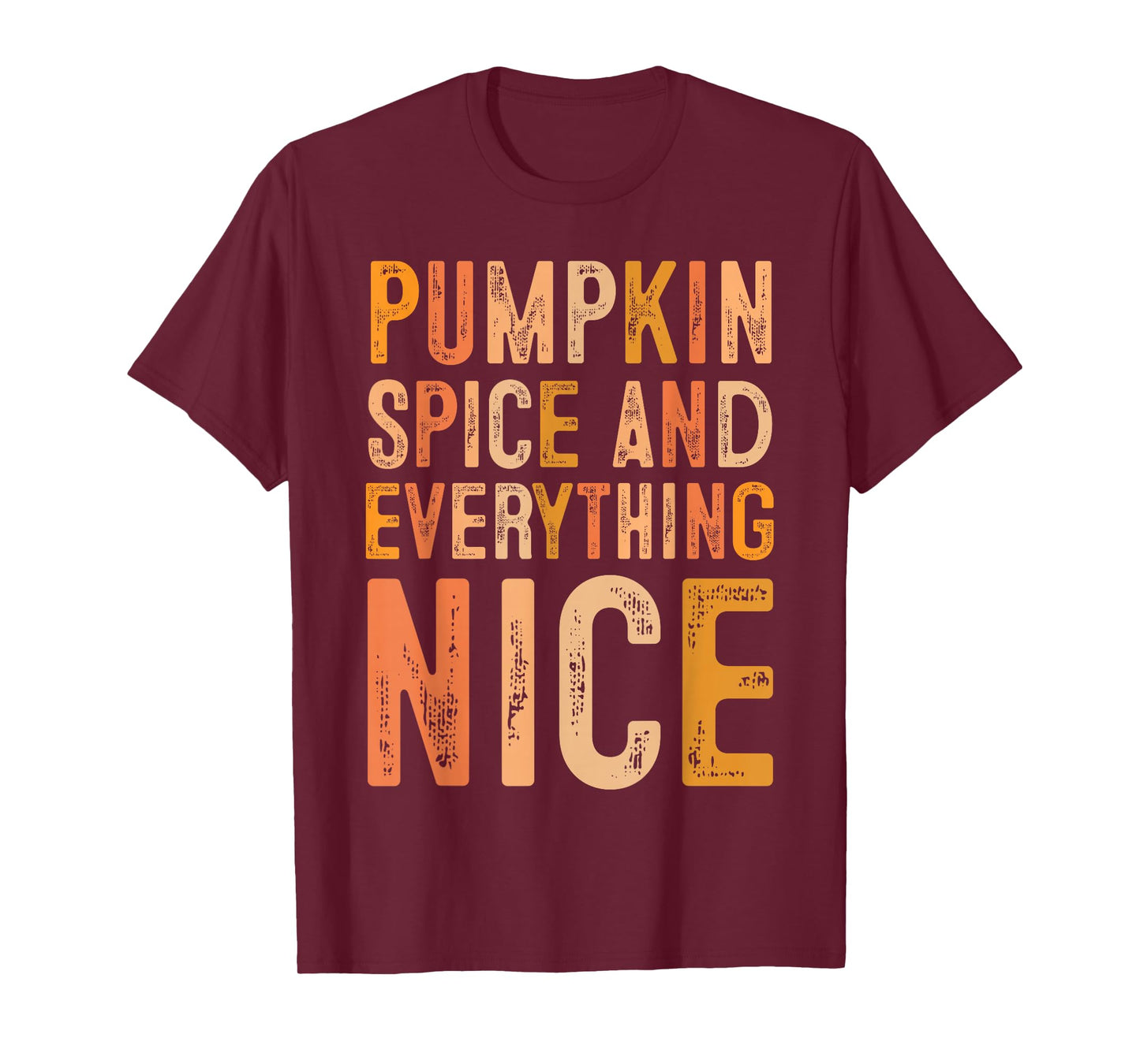 Pumpkin Spice and Everything Nice Fall Autumn Season Quote T-Shirt