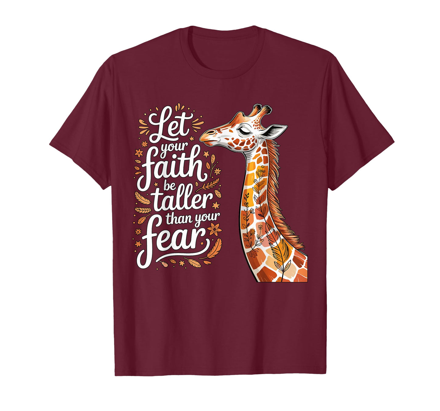 Let Your Faith Be Bigger Than Your Fear Giraffe Quote T-Shirt