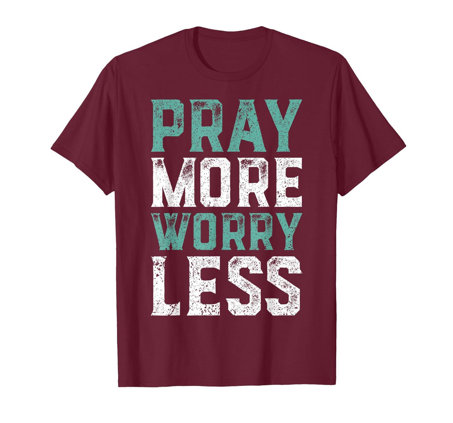 Pray More Worry Less T-Shirt - Christian Shirts Faith Shirt T-Shirt