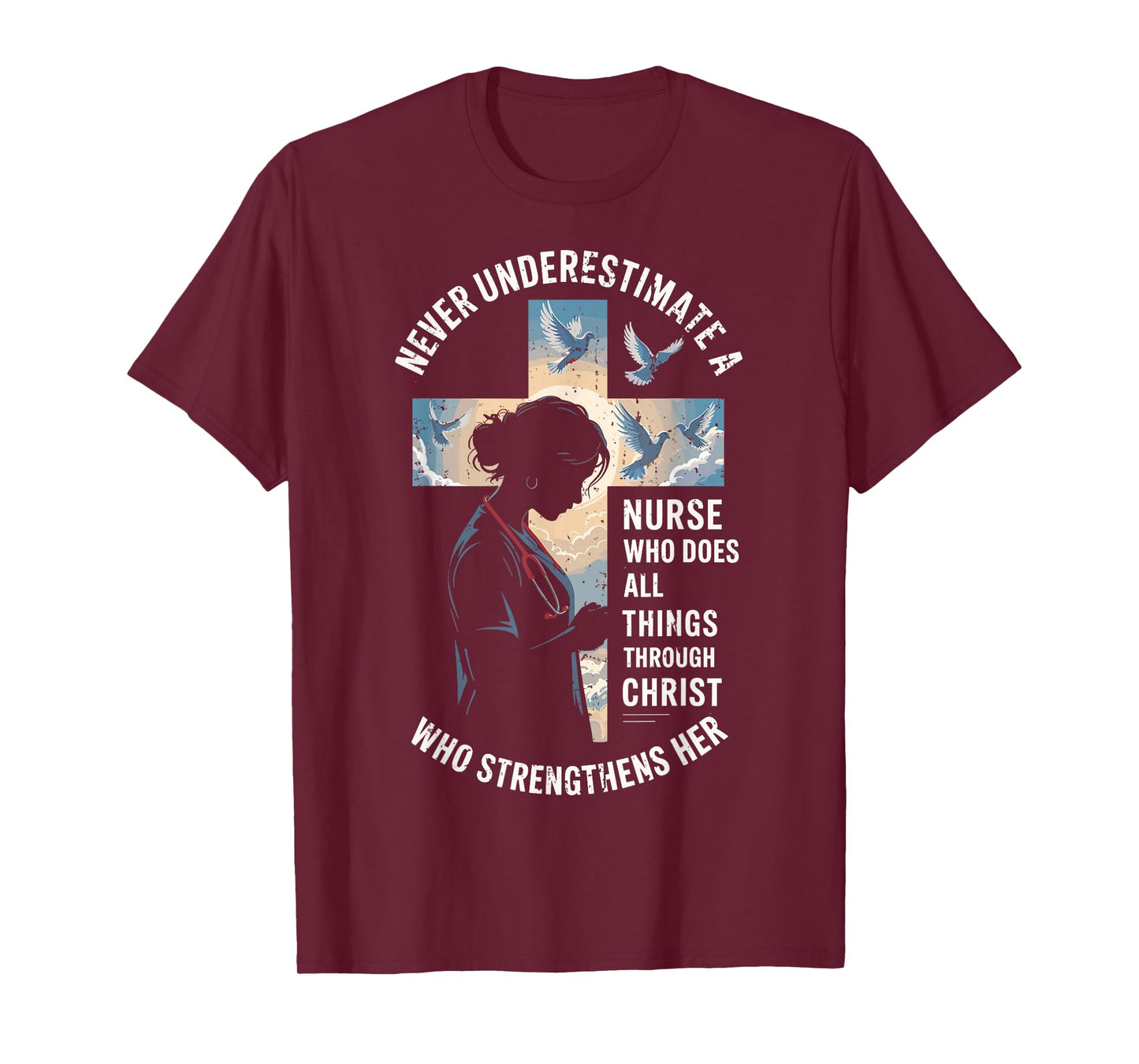 Nurse Who Does All Things Through Christ Nursing RN ER ICU T-Shirt