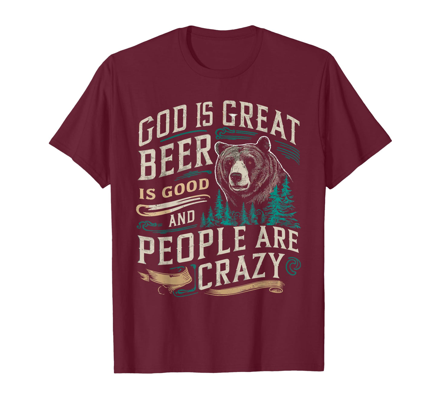 God Is Great Beer Is Good And People Are Crazy Shirt Beer T-Shirt