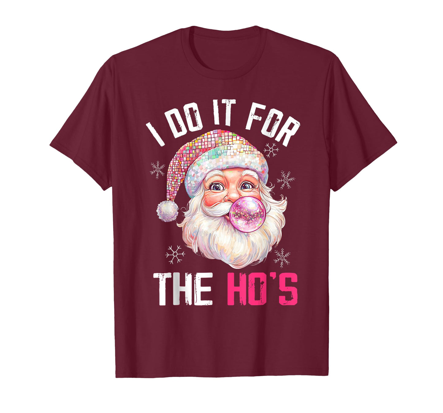 Pink Christmas Santa Claus Bubble Gum I Do It For The Hos T-Shirt