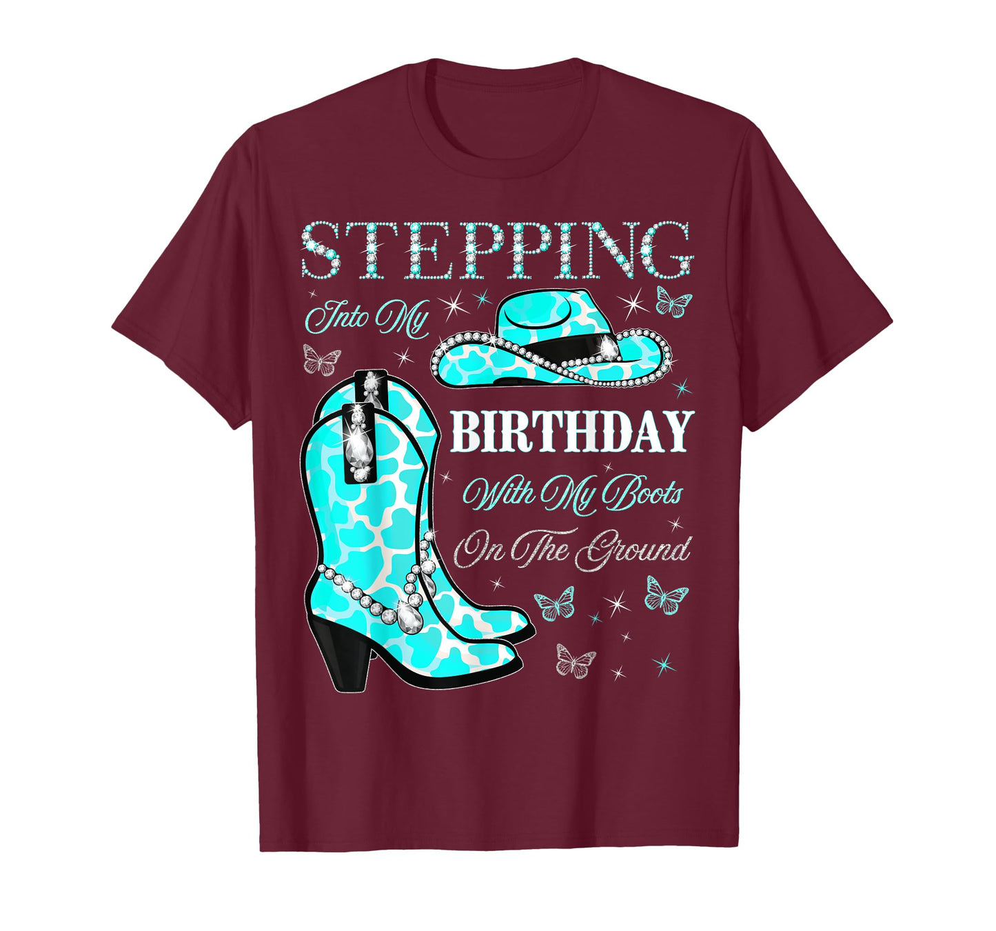Stepping Into My Birthday With My Boots On The Ground T-Shirt