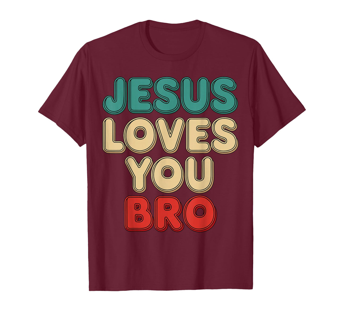 Jesus Loves You Bro Christian Faith Religious Humor T-Shirt