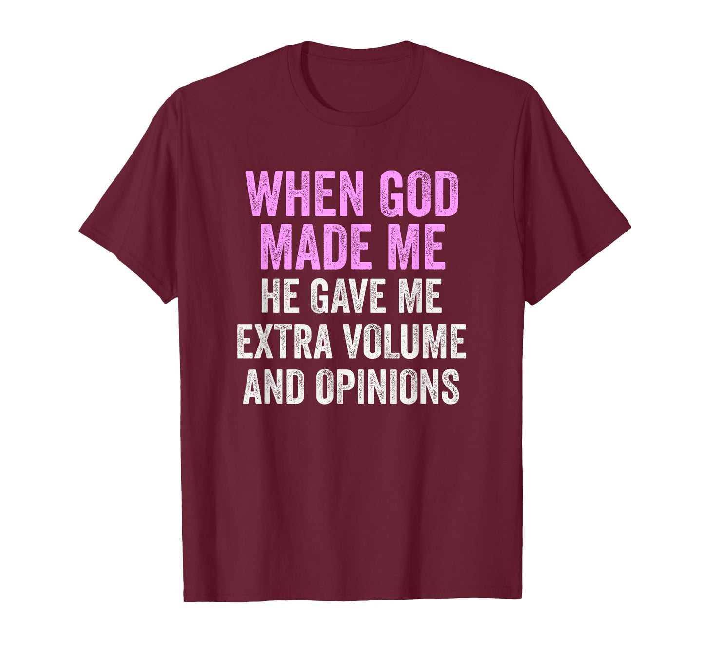 When God Made Me Extra Volume and Beautiful Family Funny T-Shirt
