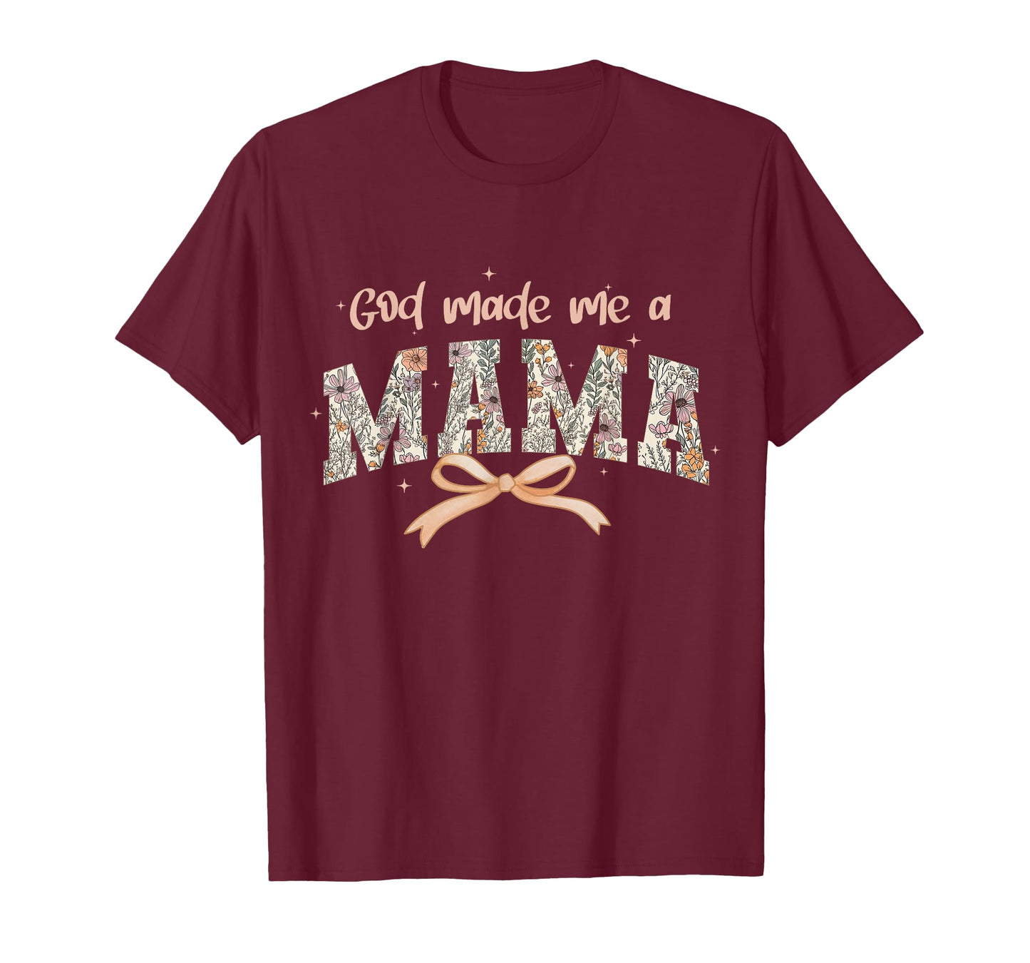 God Made Me A Mama Christian Moms Stylish Faith-Based T-Shirt