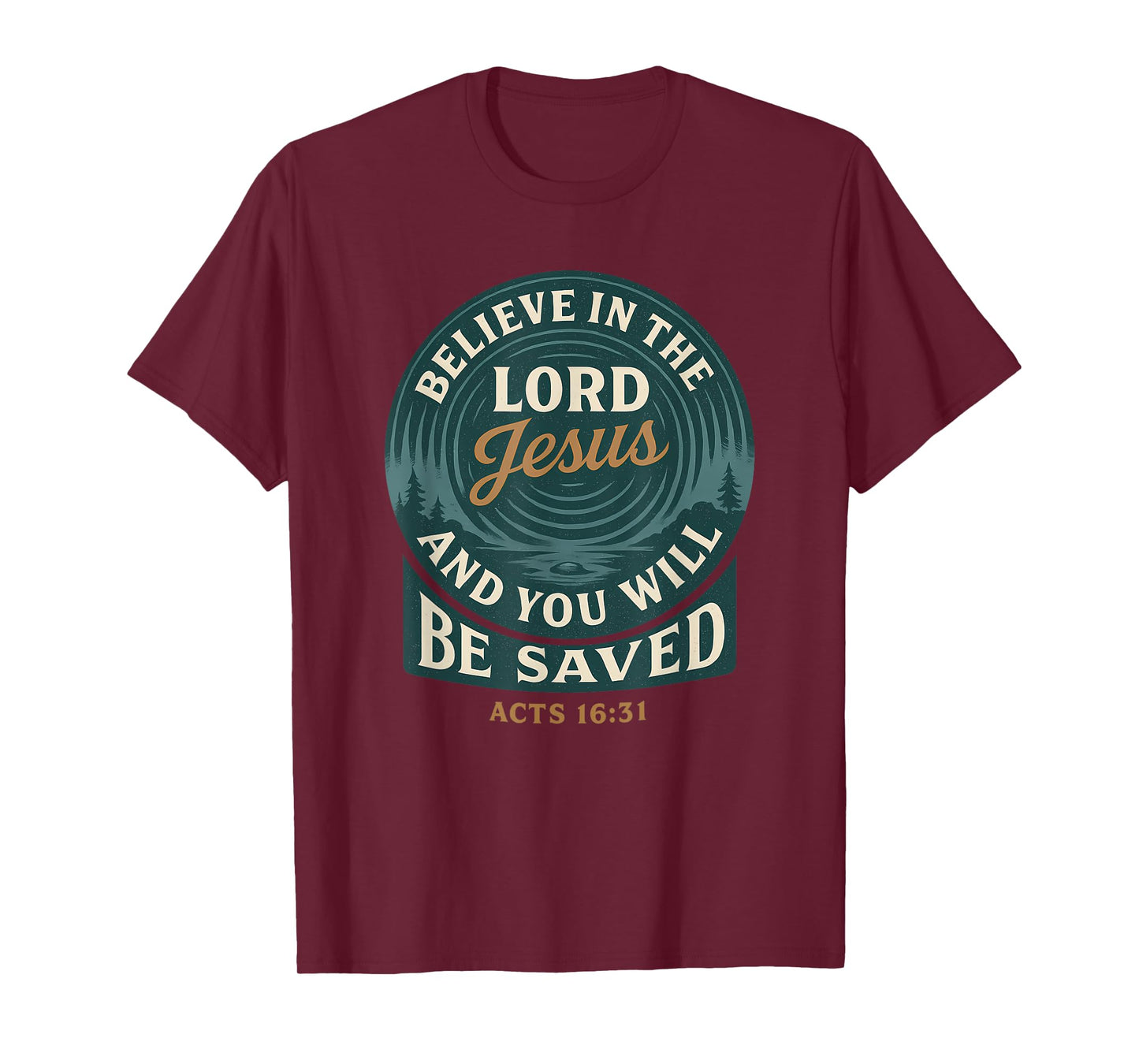 Funny Believe In The Lord Jesus Acts 16 Verse T-Shirt