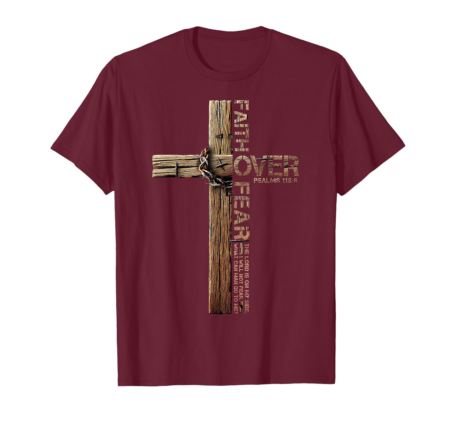 Faith Over Fear — Believe Jesus Psalm 118:8 T-Shirt