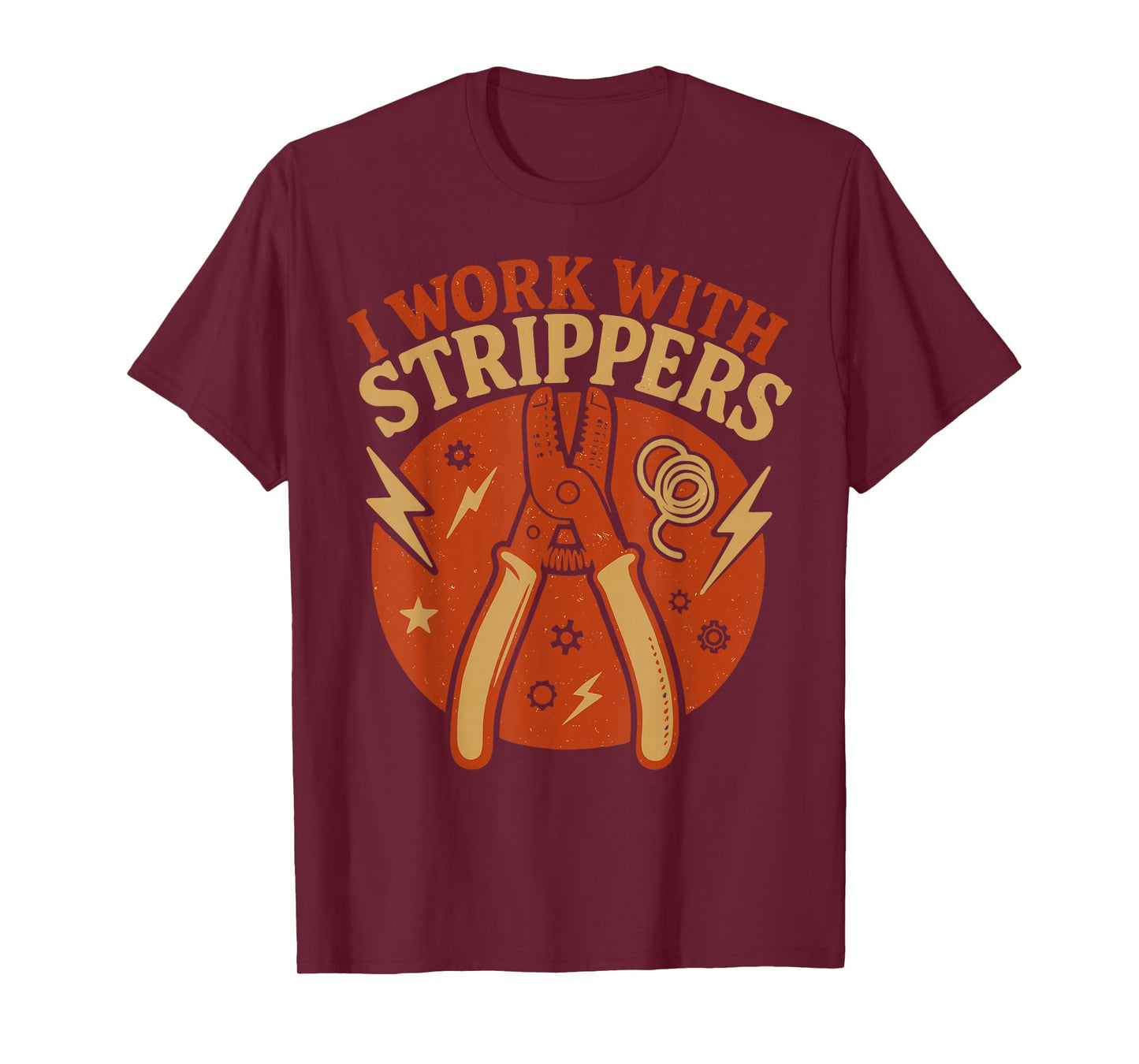 Electrician Pun Vintage Retro I Work with Strippers T-Shirt