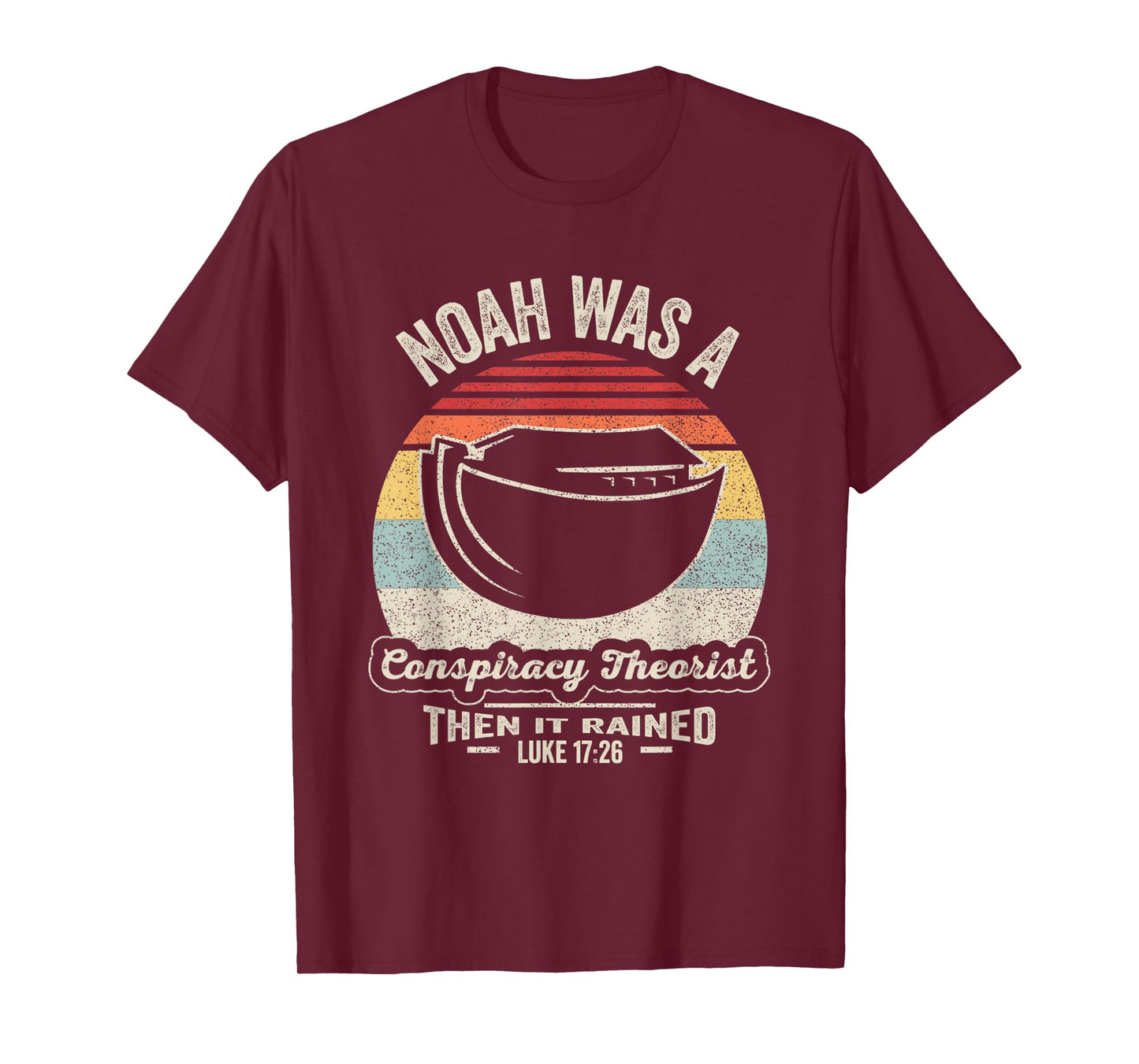 Vintage Retro Noah Was A Conspiracy Theorist Then It Rained T-Shirt