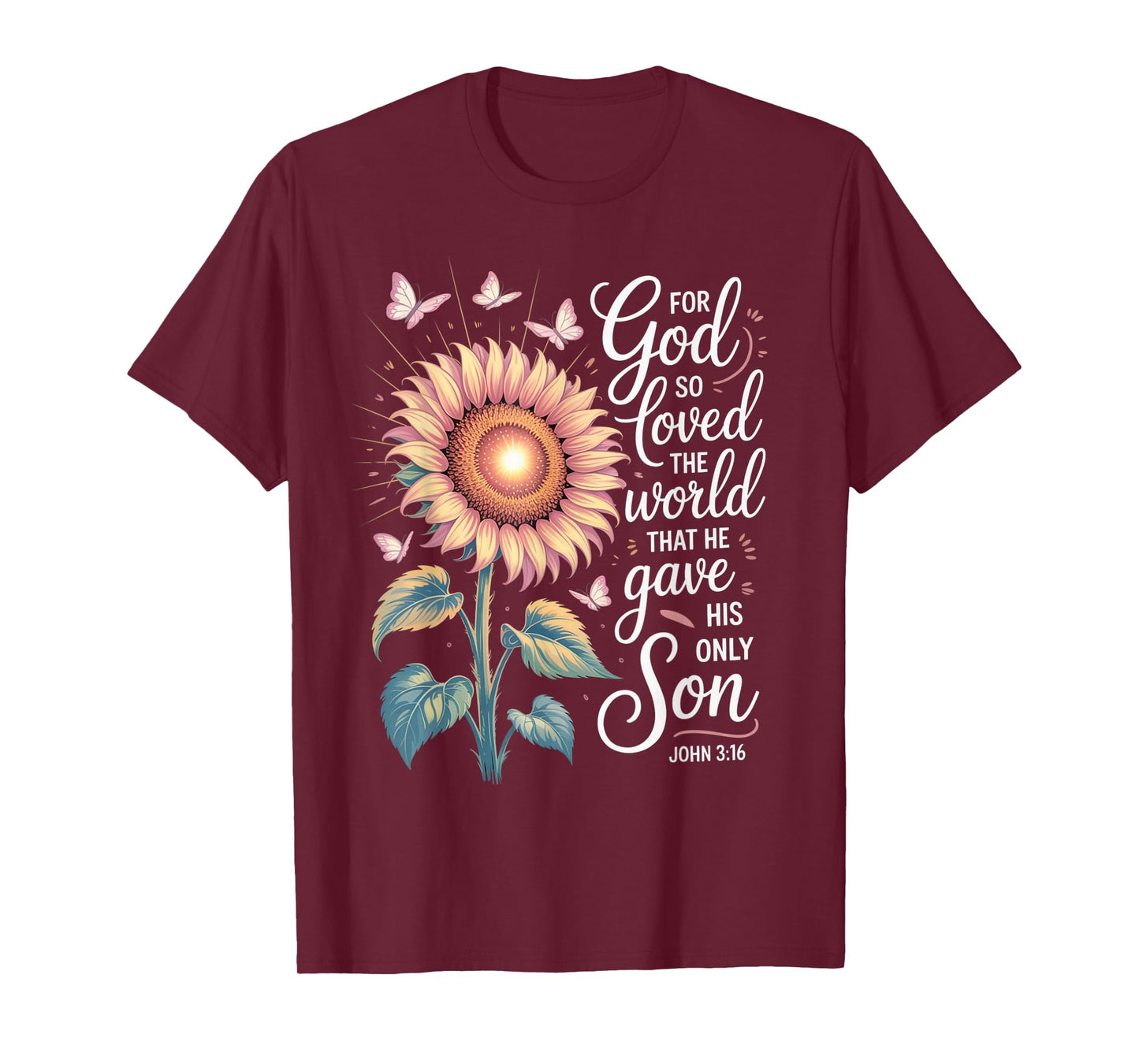 for God So Loved The World Only Son John 3:16 Christian T-Shirt