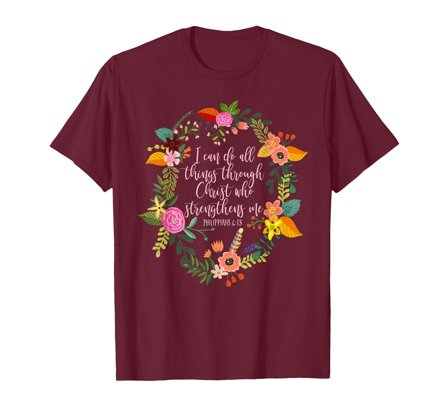 Philippians 4:13, Bible Scripture All things through Christ T-Shirt