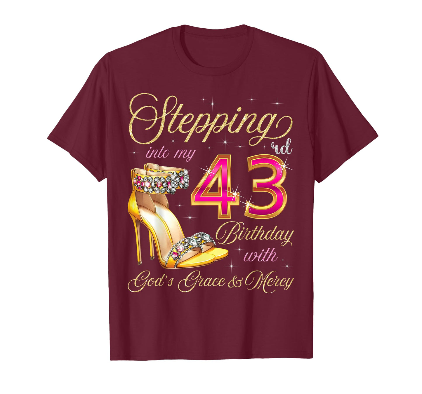 Stepping Into My 43rd Birthday With God's Grace & Mercy T-Shirt