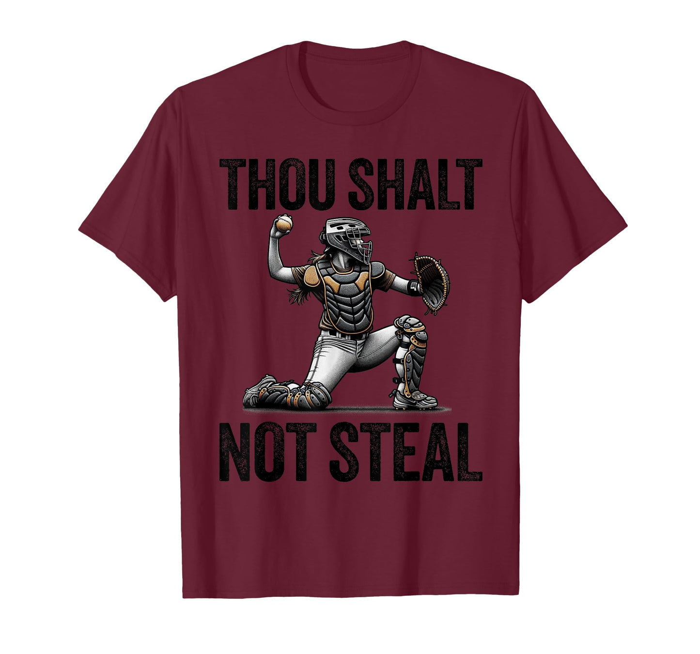 Thou Shalt Not Steal Softball Catcher Girl Funny Quote T-Shirt