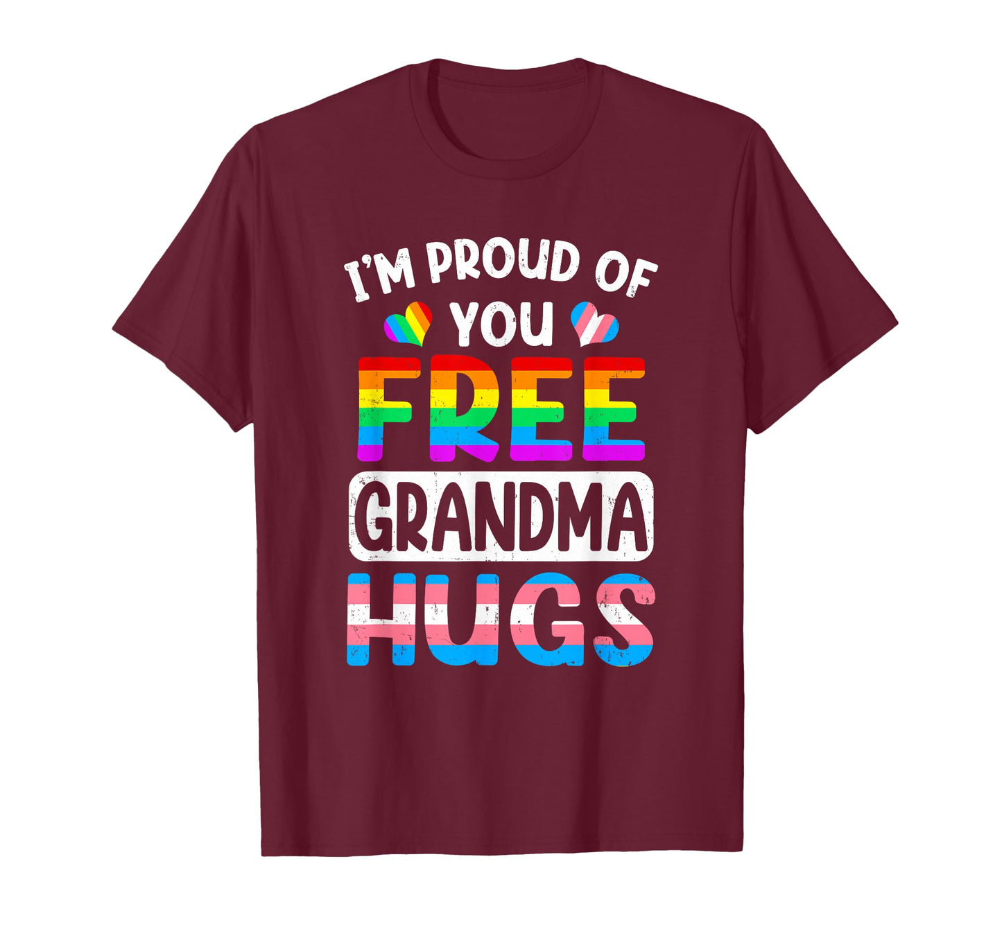 I'm Proud Of You Free Grandma Hugs Lgbt Lgbtq Gay Pride T-Shirt