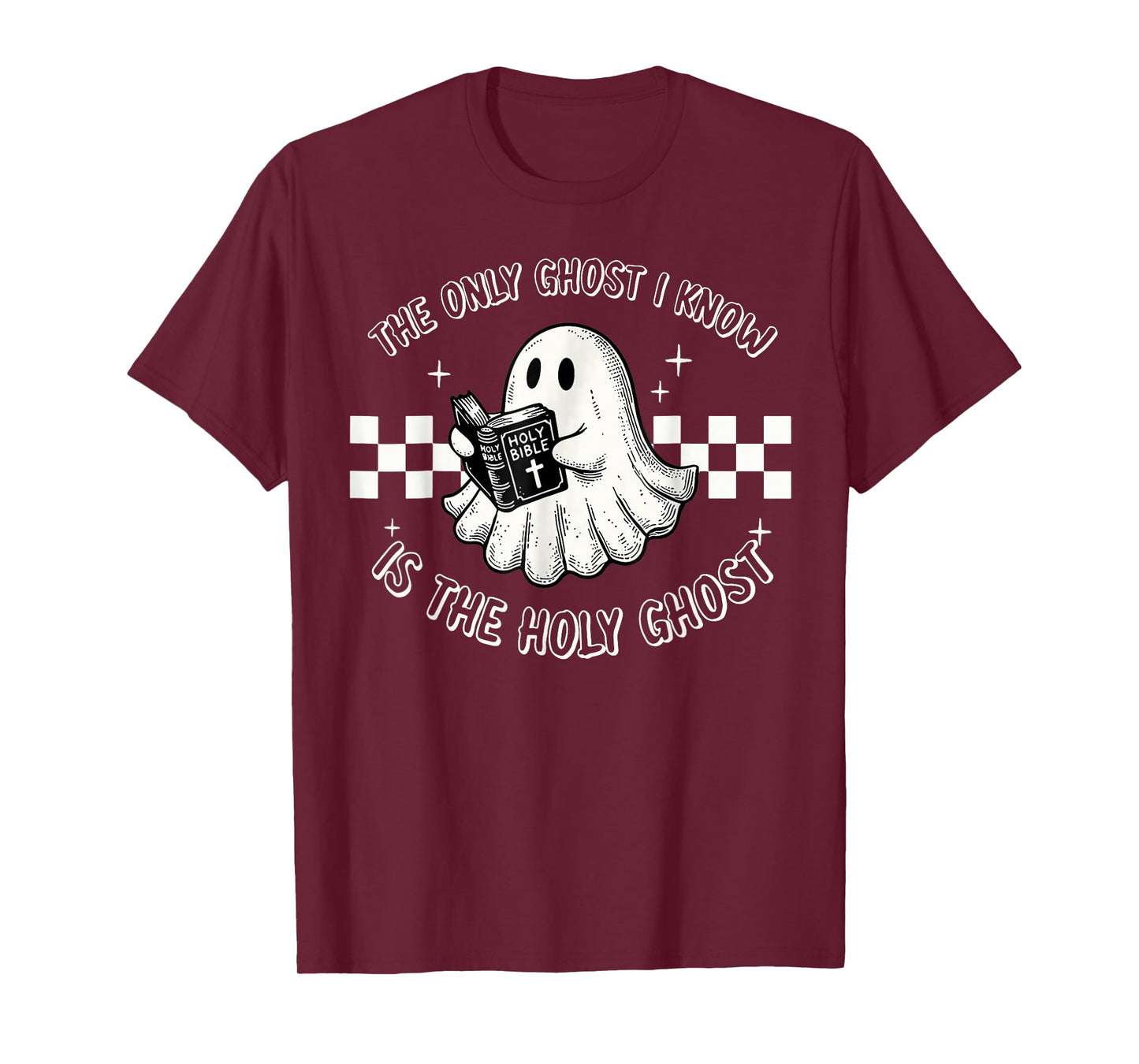 The Only Ghost I Know Is The Holy Ghost Funny Boo Bible T-Shirt