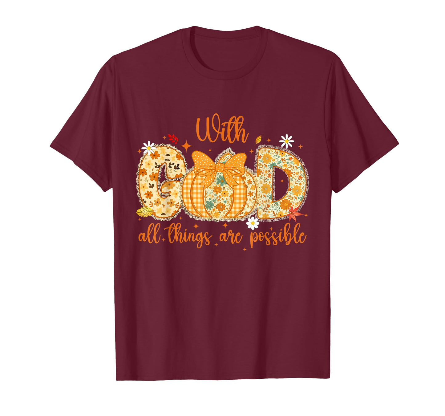 Pumpkin Lace with God All Things are Possible Christian T-Shirt