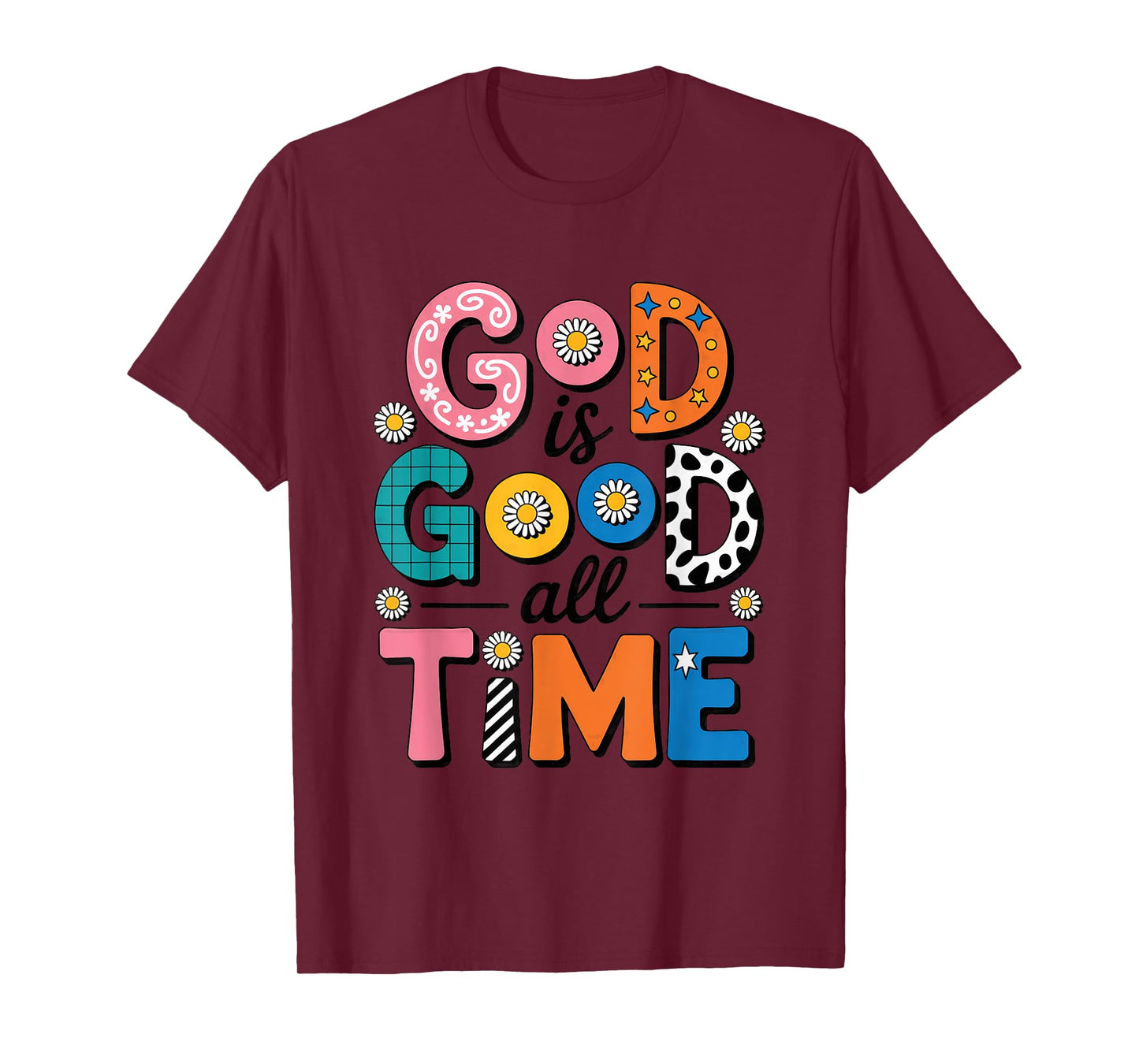 God is Good All The Time Motivational Quote T-Shirt