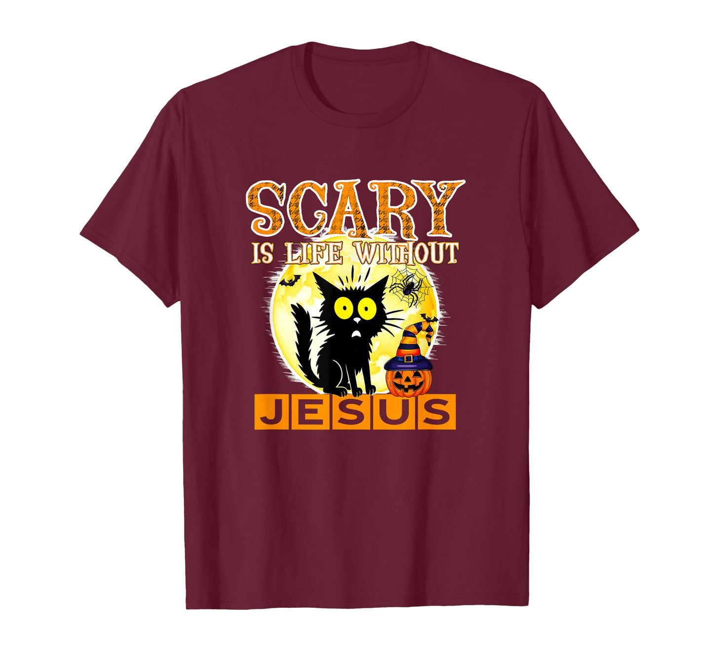 Scary is Life Without Jesus T-Shirt