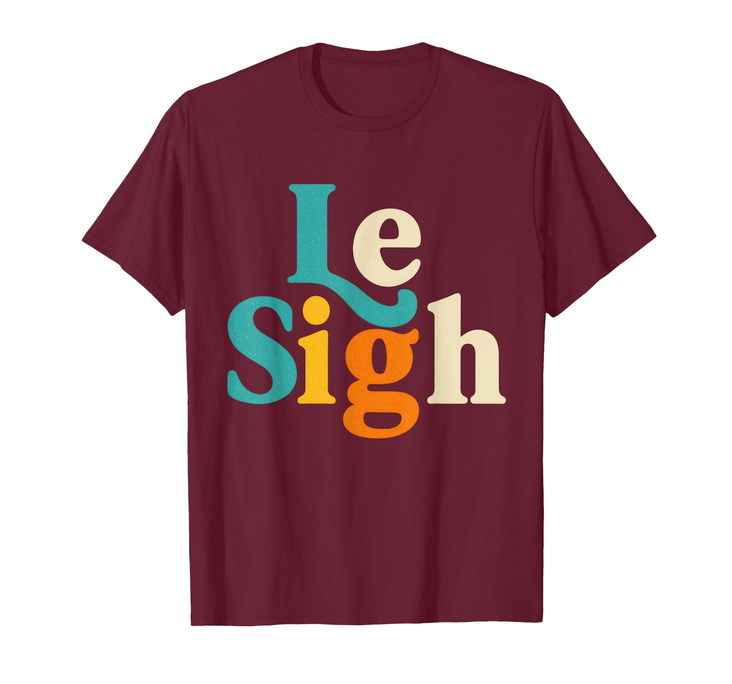 Le Sigh Vintage Retro for Men Women Graphic Funny Quote T-Shirt