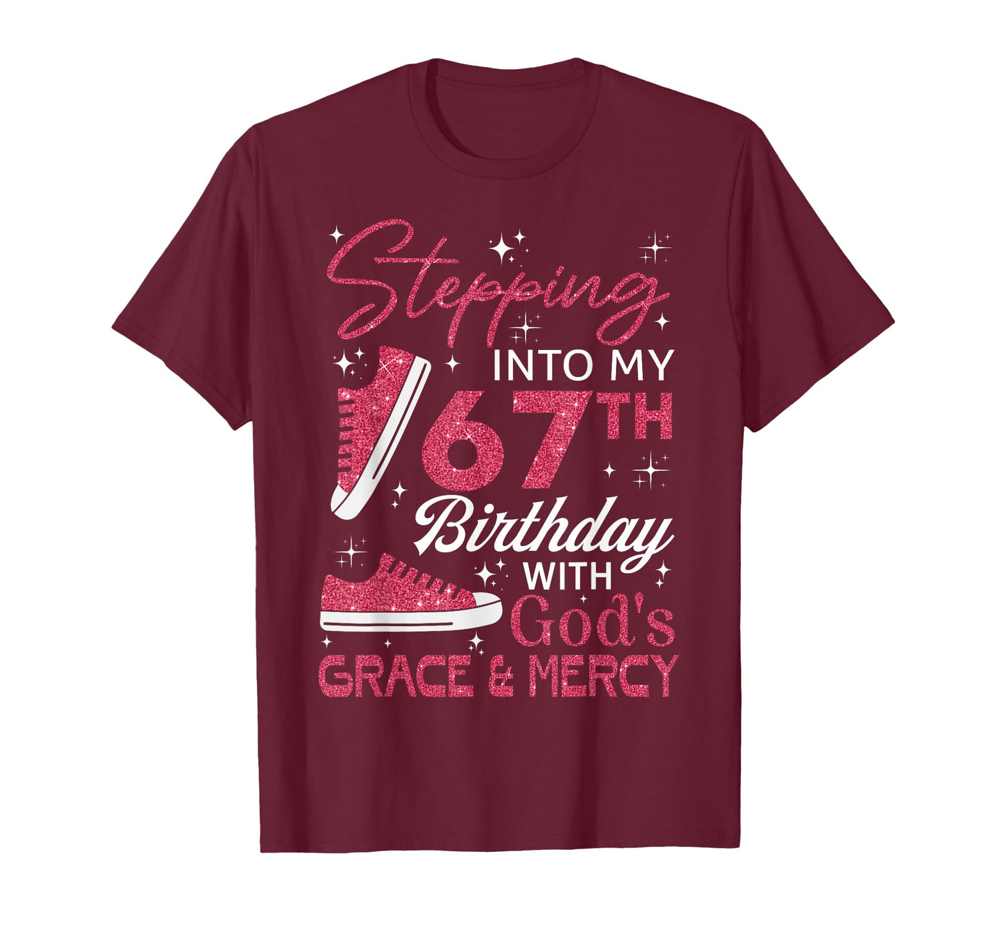 Stepping into my 67th birthday with God's grace & Mercy T-Shirt