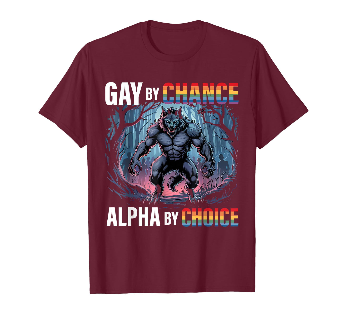 Gay By Chance Alpha Choice Funny Wolf Alpha LGBTQ Saying T-Shirt