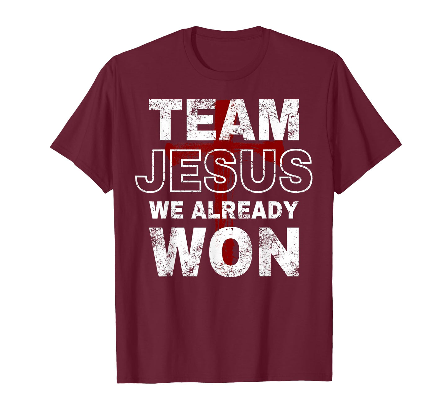 Team Jesus We Already Won Christian Faith Cross T-Shirt