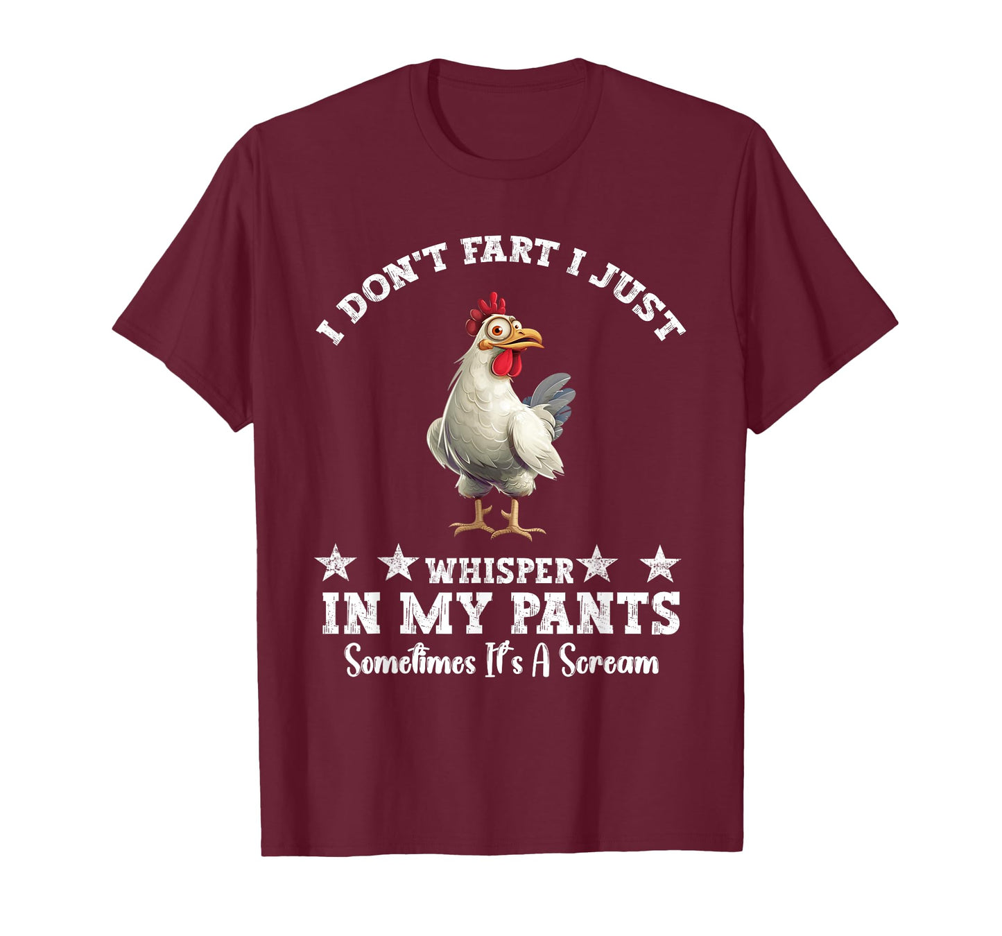 Funny Chicken Lover I Don't Fart I Just Whisper In My Pants T-Shirt
