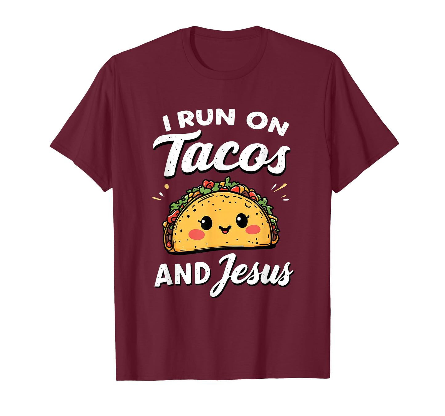 Funny Taco Lover I Run on Tacos and Jesus T-Shirt