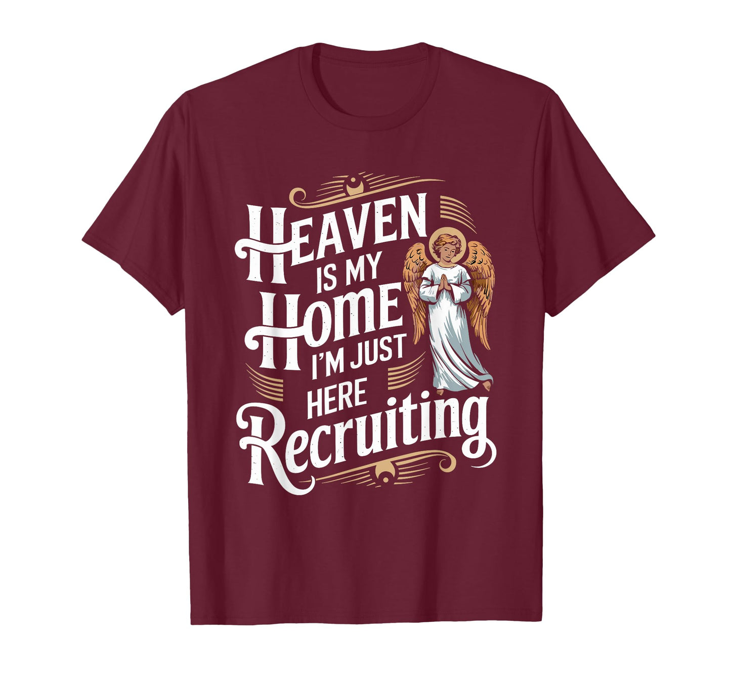 Heaven Is My Home I'm Just Here Recruiting Christian T-Shirt