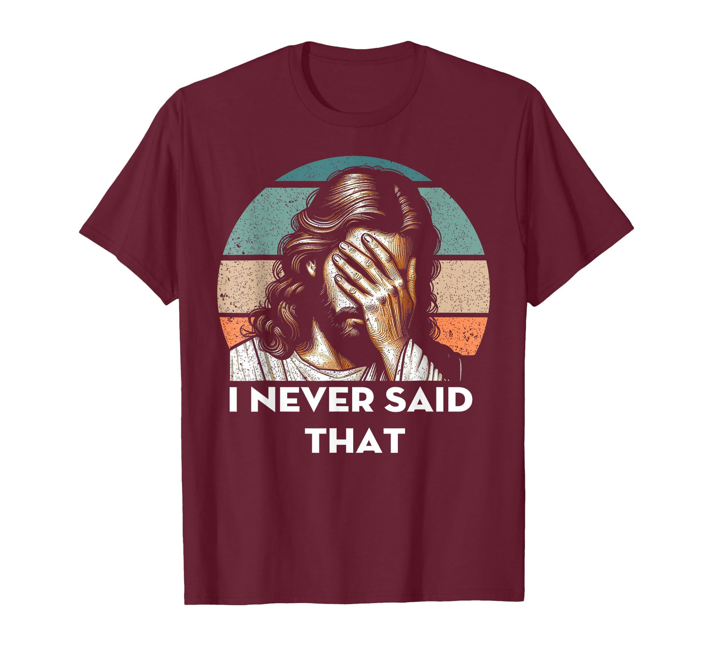 I Never Said That Jesus Meme Funny Christian God Religious T-Shirt