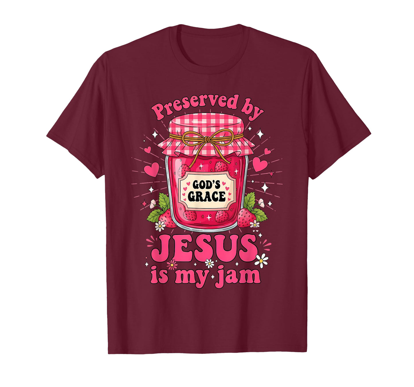 Preserved by God’s Grace Jesus is My Jam Strawberry Jar T-Shirt