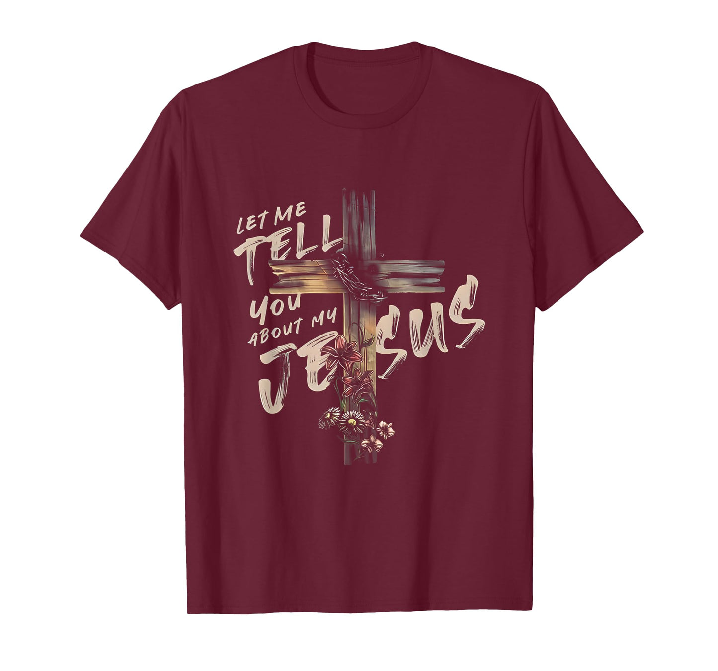 Let Me Tell You About My JESUS T Shirt T-Shirt