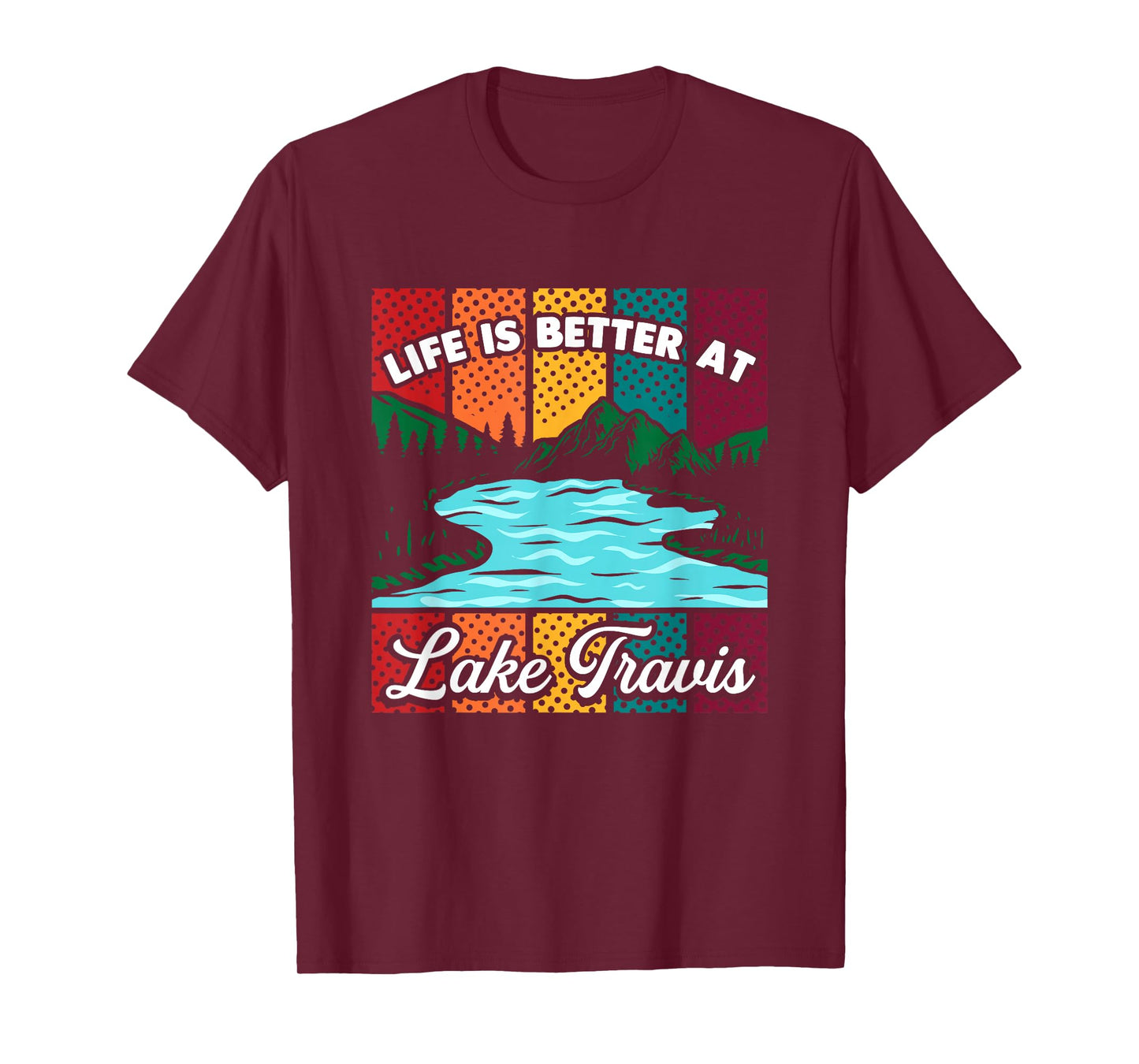 Life Is Better At Lake Travis Camping Sayings Camper T-Shirt