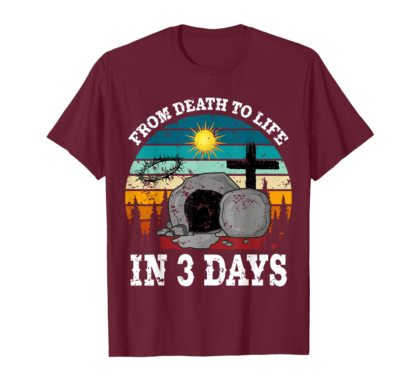 From Death To Life In 3 Days Easter Religious Women Men Kids T-Shirt