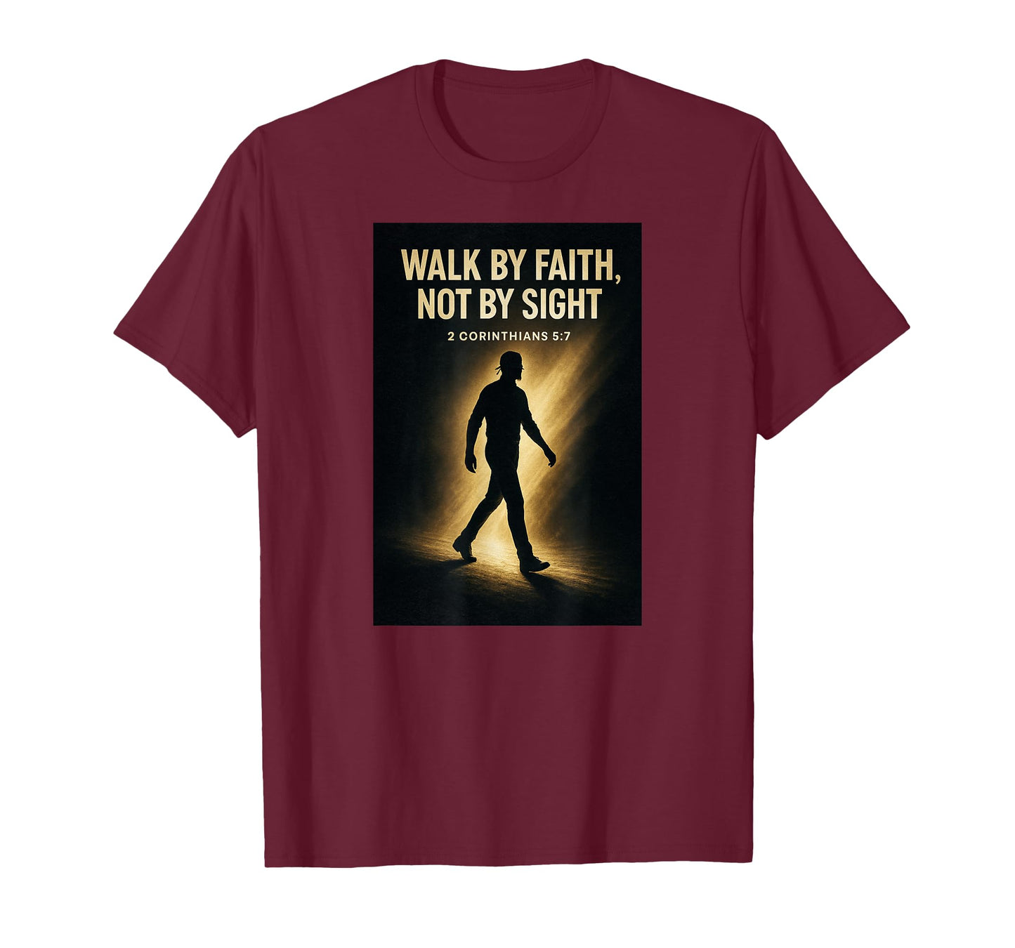 Walk by Faith Not by Sight Bible Verses 2 Corinthians 57 T-Shirt