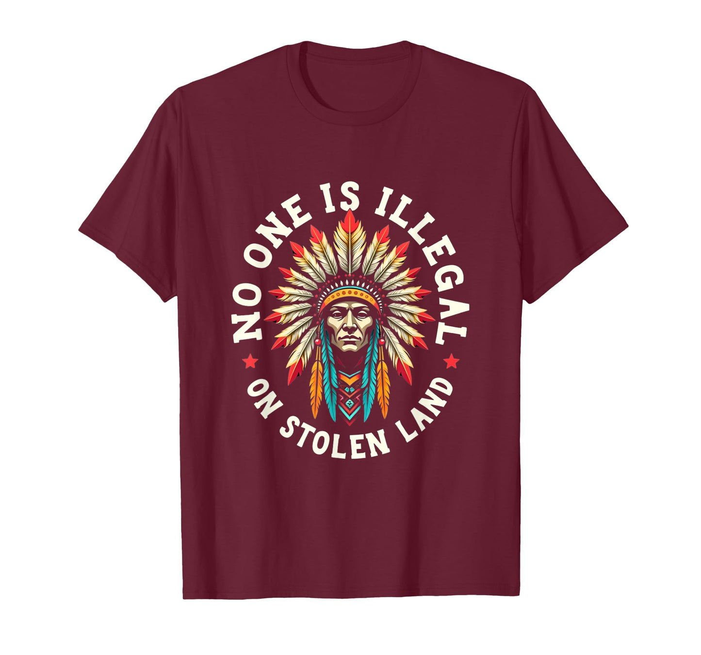 Native Americans No One Is Illegal on Stolen Land T-Shirt