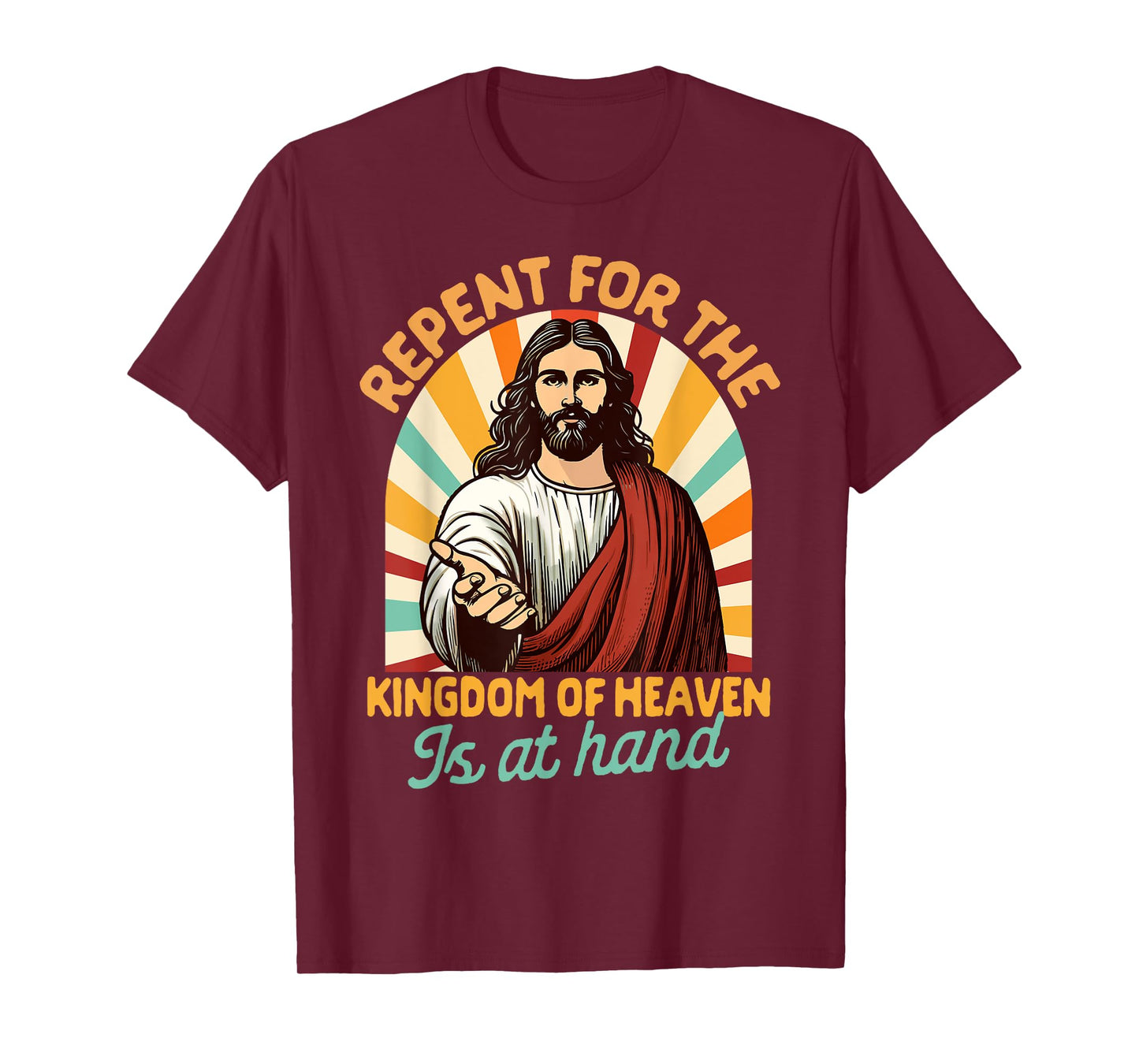 Christian Faith Repent For The Kingdom Of Heaven Is At Hand T-Shirt