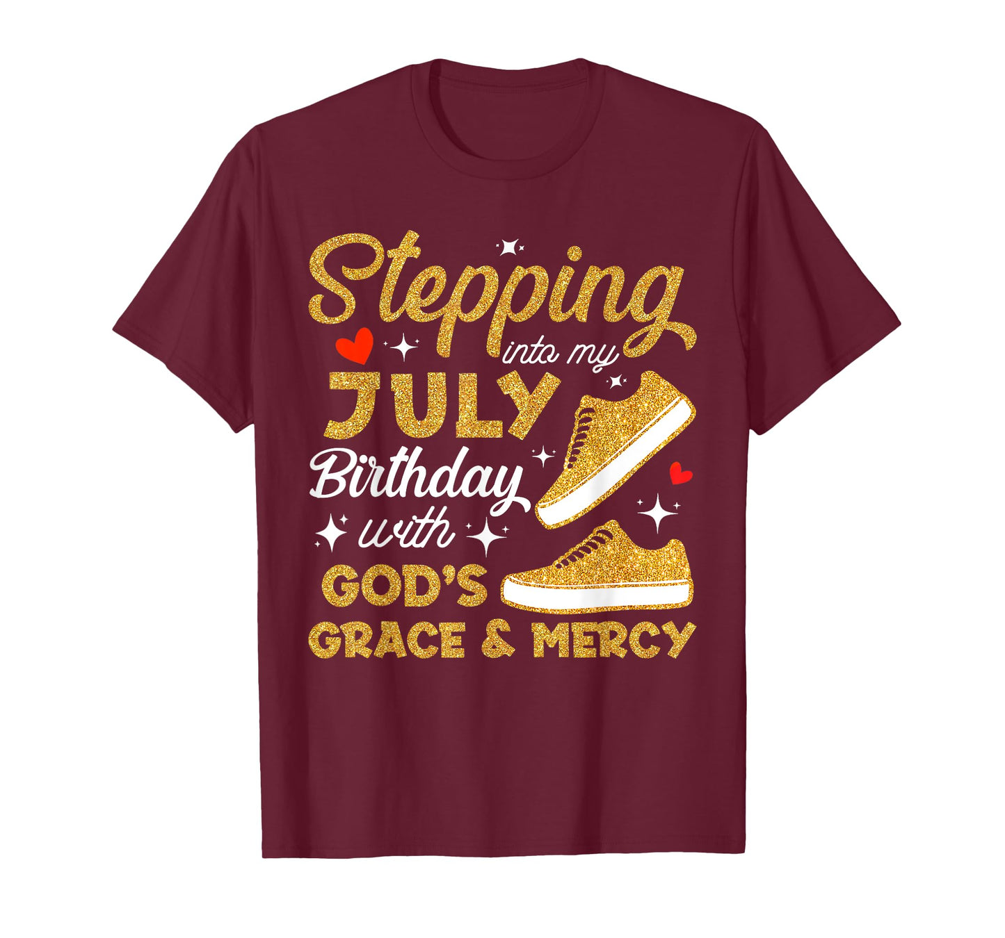 Stepping Into My July Birthday With God's Grace & Mercy T-Shirt