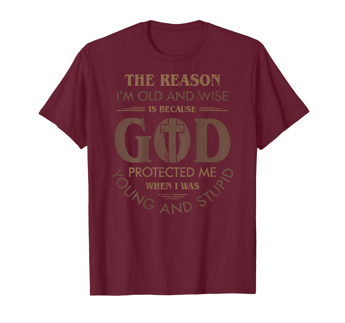 The Reason I'm Old And Wise God Back Graphic (In Back) T-Shirt