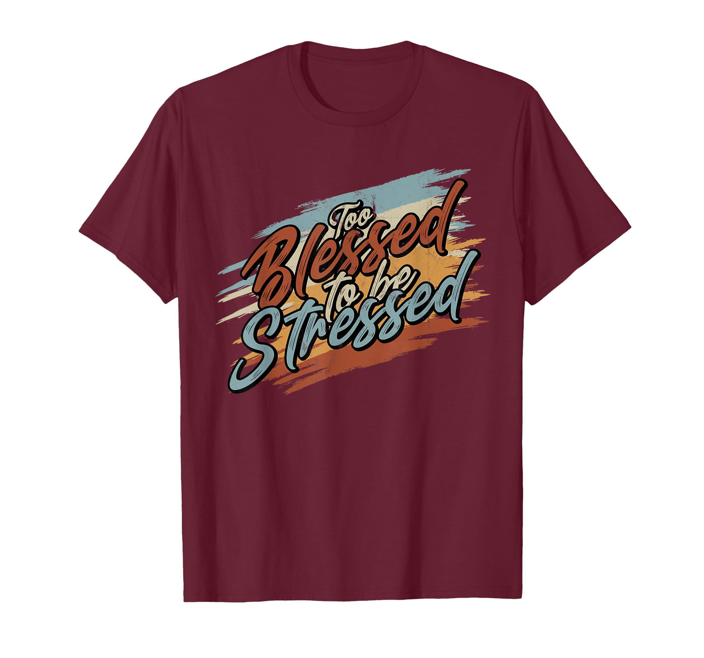 Too Blessed to be Stressed - Retro Vintage T-Shirt