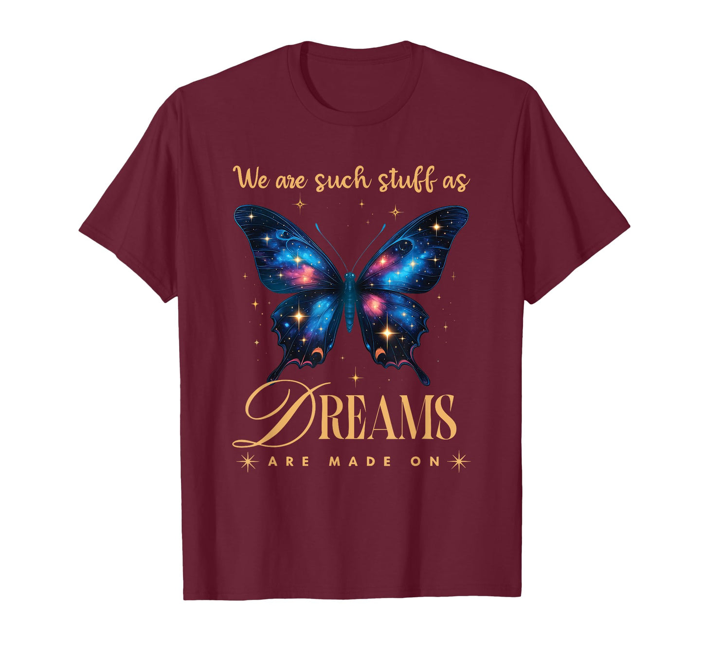 Shakespeare Quote We Are Such Stuff As Dreams Are Made On T-Shirt
