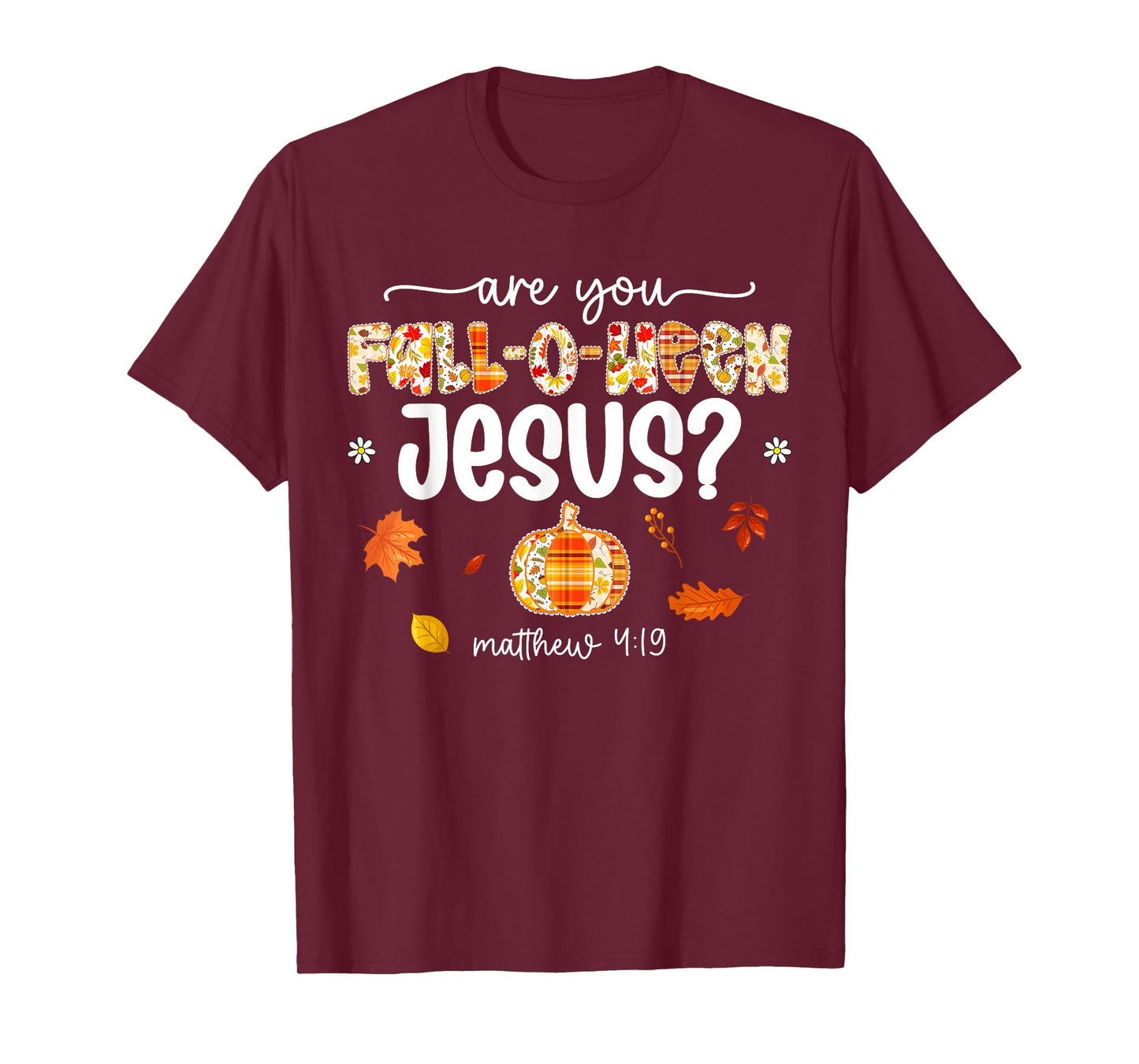 are You Fall-O-Ween Jesus Christ Pumpkin Fall Thanksgiving T-Shirt