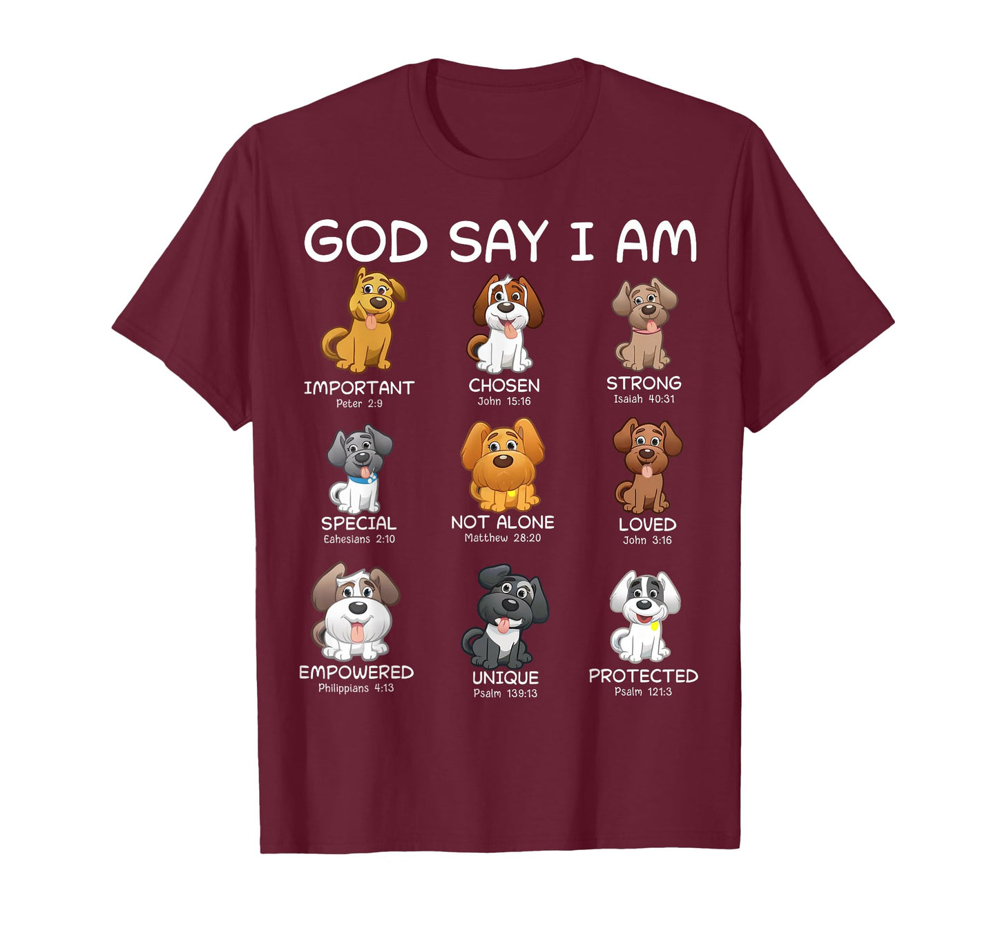 God Says I Am Dogs Funny Bible Verse Dog Loving Christians T-Shirt for Men Women Kids