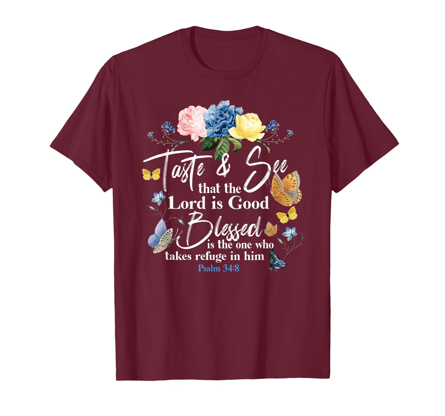 Christian Bible Verse Quote Butterfly Rose Flower Psalm 34:8 T-Shirt