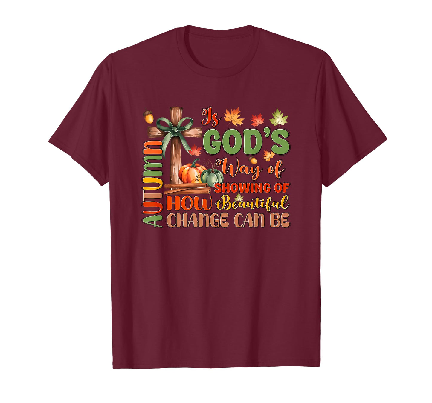 Autumn is God's Way of Showing Beautiful Change T-Shirt