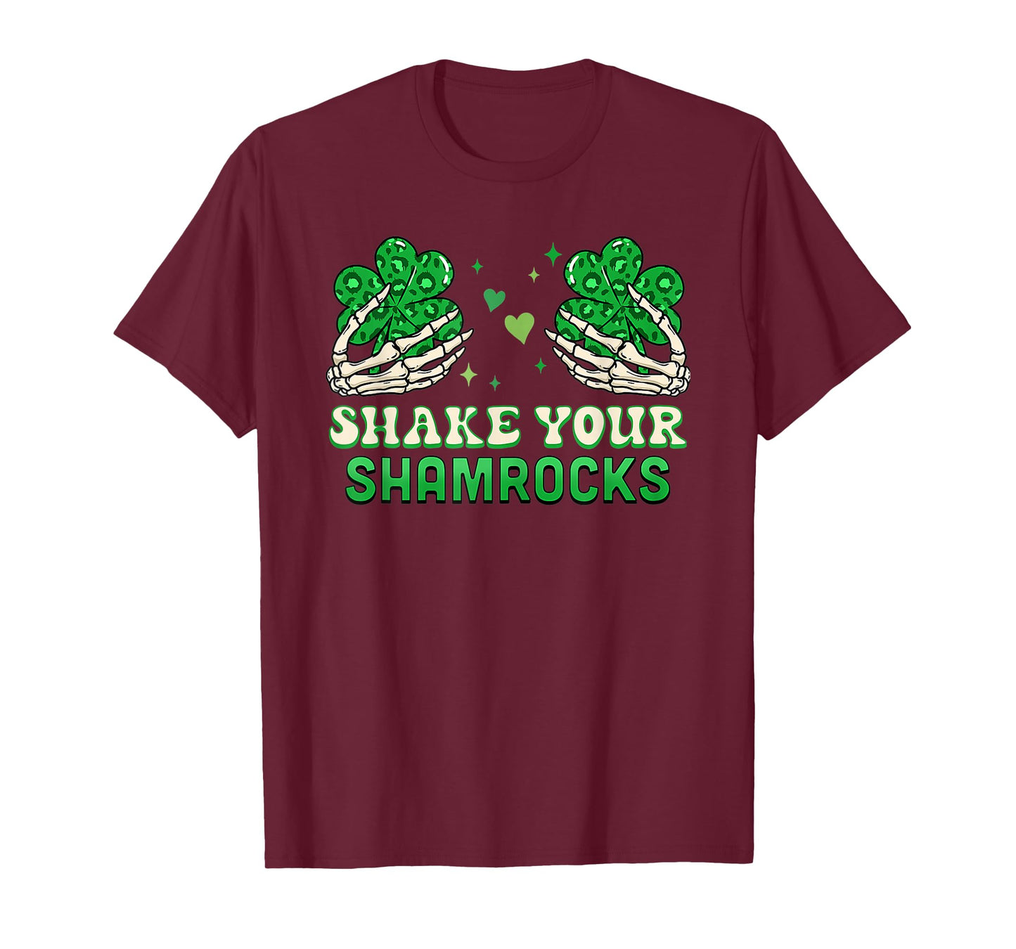 Shake Your Shamrocks - Funny Irish Shamrock T-Shirt