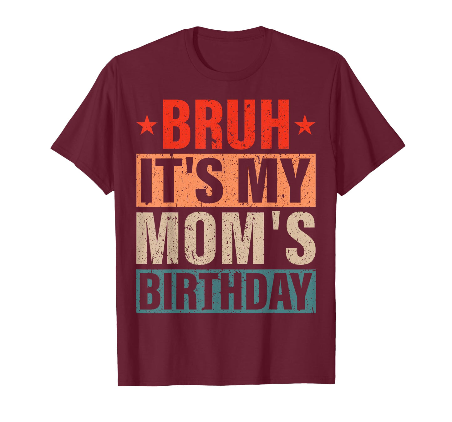 Bruh It's My Mom's Birthday Vintage Birthday Mom T-Shirt