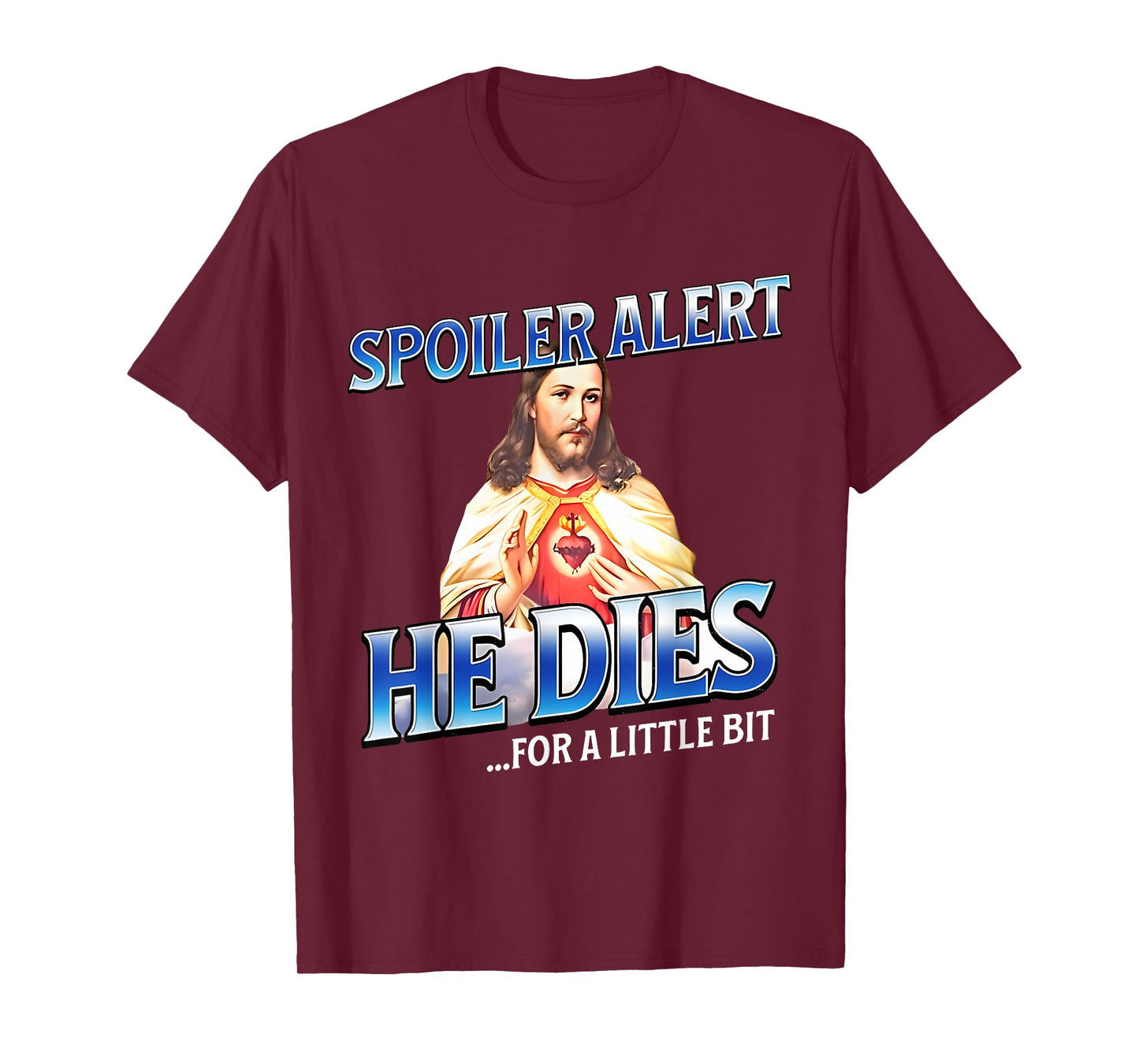 Spoiler Alert He Dies For A Little Bit Jesus Slogan Easter T-Shirt